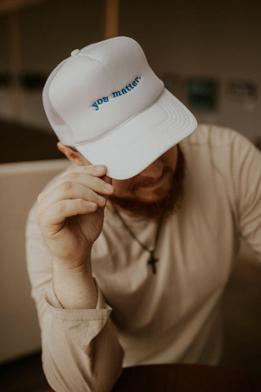 You Matter Foam Trucker Hat