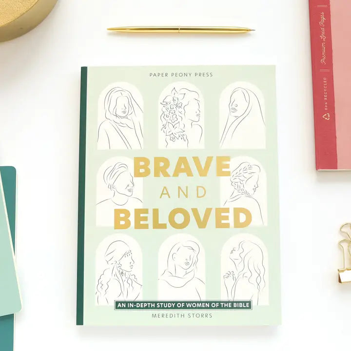 Brave and Beloved: Study the Women of the Bible