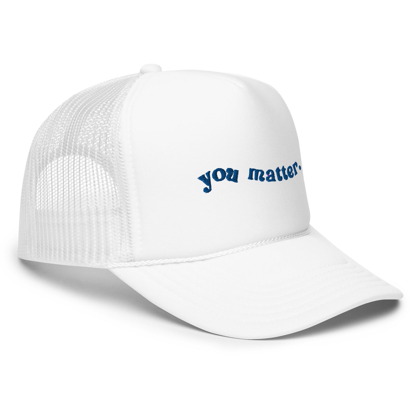 You Matter Foam Trucker Hat